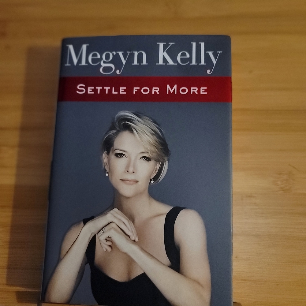 HARD COVER MEGYN KELLY "SETTLE FOR MORE"
